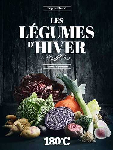 Les légumes d'hiver - recettes et portraits