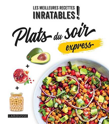 Les meilleures recettes inratables ! plats du soir express