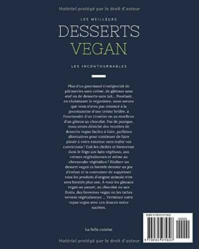 Les meilleurs desserts Vegan - Les incontournables: 19 recettes vegan faciles à réaliser et ultra gourmandes