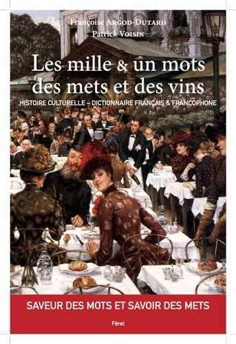 Les mille et un mots des mets et des vins - histoire culturelle