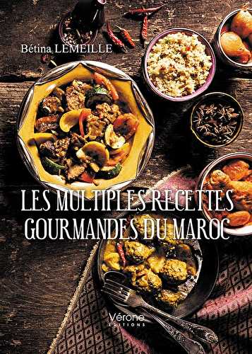Les multiples recettes gourmandes du maroc