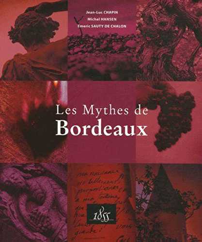 Les mythes de bordeaux - ausone, cheval blanc, haut-brion, margaux...