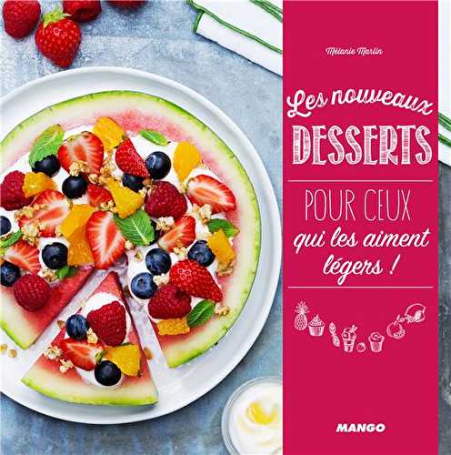 Les nouveaux desserts - pour ceux qui les aiment légers !