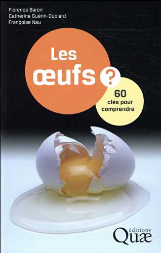 Les oeufs ? 60 clés pour comprendre