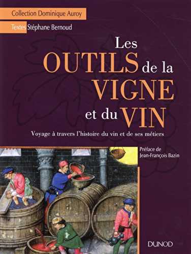 Les outils de la vigne et du vin - voyage à travers l'histoire du vin et de ses métiers