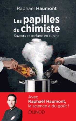 Les papilles du chimiste - saveurs et parfums en cuisine