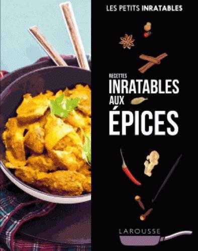 Les petits inratables - recettes inratables aux épices