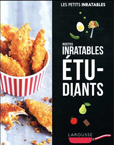 Les petits inratables - recettes inratables étudiants