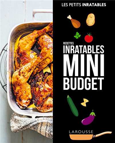 Les petits inratables - recettes inratables mini budget