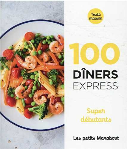 Les petits marabout - 100  dîners express super débutants