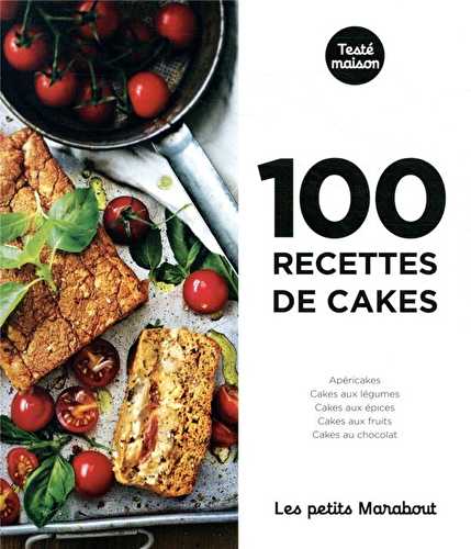 Les petits marabout - 100 recettes de cakes