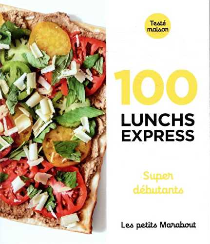 Les petits marabout - 100 recettes de lunch express-super débutants