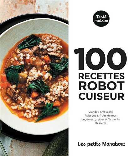 Les petits marabout - 100 recettes robot cuiseur