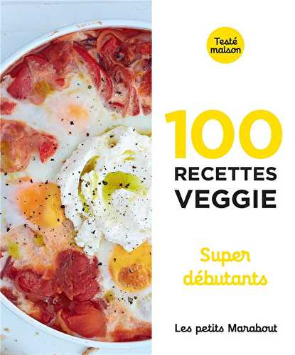 Les petits marabout - 100 recettes veggie super débutants