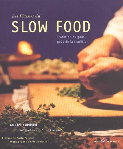 Les plaisirs du slow food - gout de la tradition - tradition du gout