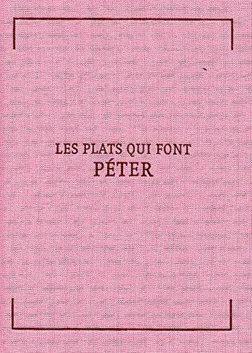 Les plats qui font péter - 36 recettes propres à incommoder vos ennemis ou se débarasser des fâcheux