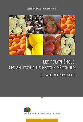 Les polyphenols, ces antioxydants encore meconnus. de la science a l'assiette