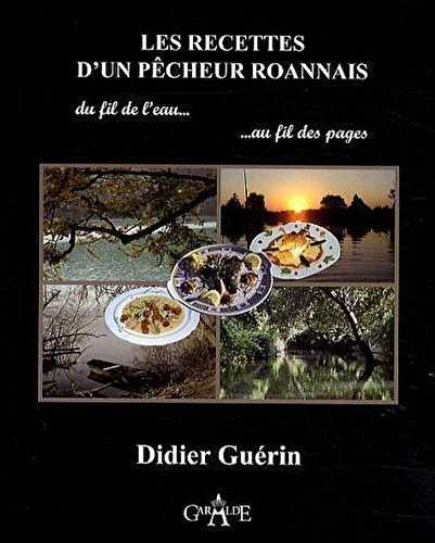 Les recettes d'un pêcheur roannais au fil de l'eau... au dil des pages