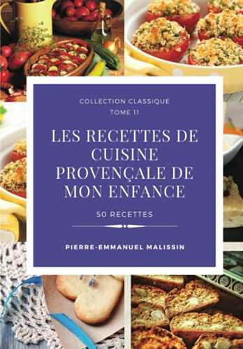 Les recettes de cuisine provençale de mon enfance 50 recettes