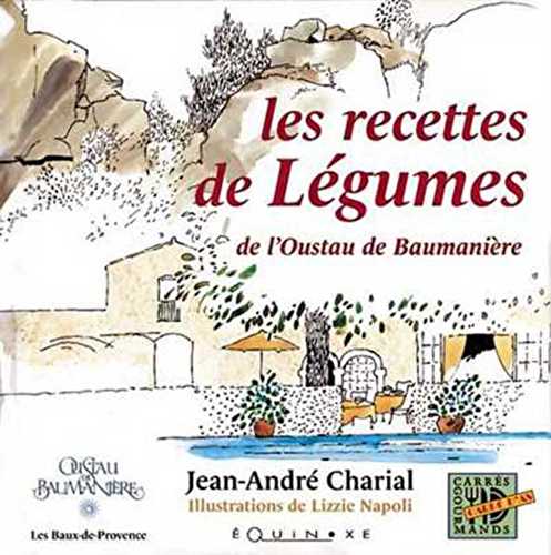 Les recettes de legumes - de l'oustau de baumaniere