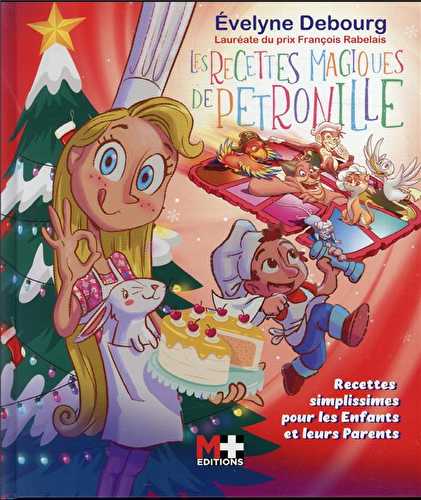 Les recettes magiques de pétronille : recettes simplissimes pour les enfants et leurs parents