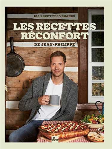 Les recettes réconfort de jean-philippe : 100 recettes véganes