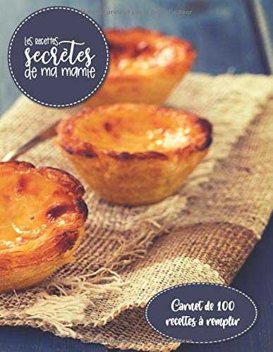 les recettes secrètes de ma mamie - livre à compléter vos recettes portugaises favorites Format 8,5 x 11 po, 220 pages: Cadeau pour Cuisiniers et ... amoureux de cuisine traditionnelle familiale