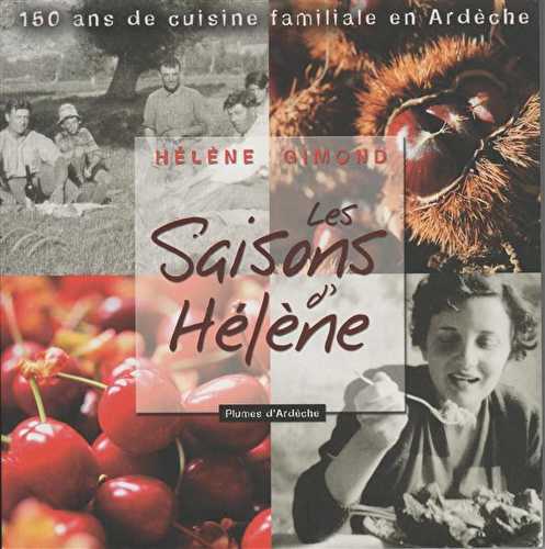 Les saisons d'hélène - 150 ans de cuisine familiale en ardèche