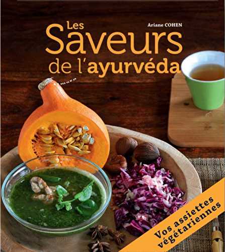 Les saveurs de l'ayurvéda - vos assiettes végétariennes