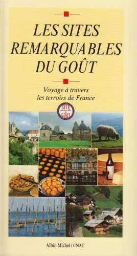 Les Sites remarquables du goût: Voyage à travers les terroirs de France