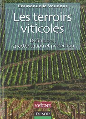 Les terroirs viticoles - definitions, caracterisation et protection