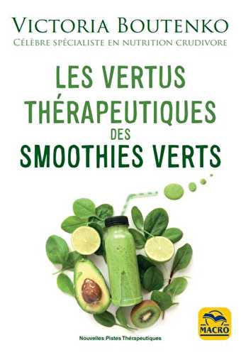 Les vertus thérapeutiques des smoothies verts (2e édition)