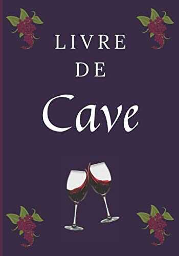 Livre de cave: Journal de suivi cave – 100 fiches à compléter - pour la Gestion et l’inventaire de cave – Répertoire se caviste – idée cadeaux amateurs et passionnés de vins