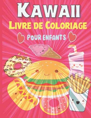 Livre de Coloriage de Nourriture Kawaii pour les Enfants: Pages à Colorier Faciles et Mignonnes pour tous les âges|. Donut, Bonbon, Crème Glacée, ... les tout-petits, les filles et les enfants