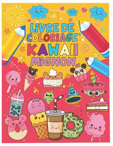 Livre de coloriage kawaii: 50 dessins de nourriture sucrée kawaii japonaise doodle mignonnes amusantes et facile à colorier pour les enfants filles et garçons, et les adultes