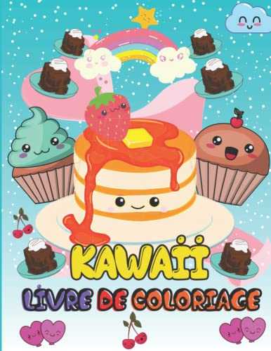 Livre de Coloriage Kawaii: Pour Enfants et Adults | Dessert Kawaii Mignon, Crème Glacée, Dessins de Cupcakes Sucrés pour s'amuser et se détendre
