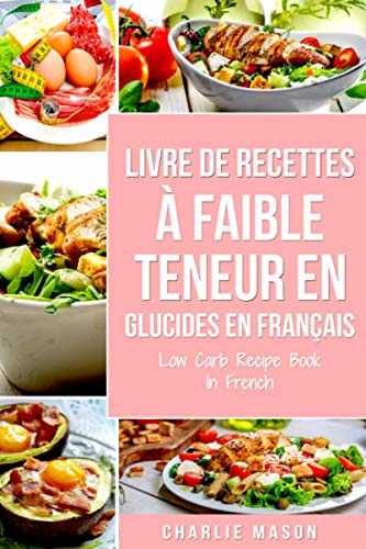 Livre de recettes à faible teneur en glucides En français/ Low Carb Recipe Book In French