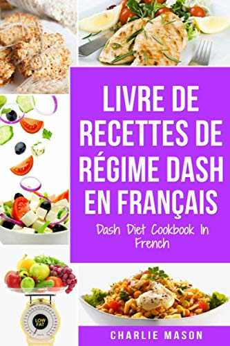 Livre De Recettes De Régime Dash En Français/ Dash Diet Cookbook In French