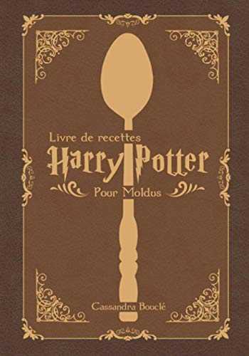 LIvre de recettes Harry potter: Pour les Moldus