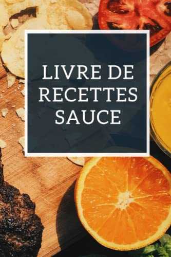 Livre de recettes sauce: Carnet de recette sauce/marinades/assaisonnements - 100 pages