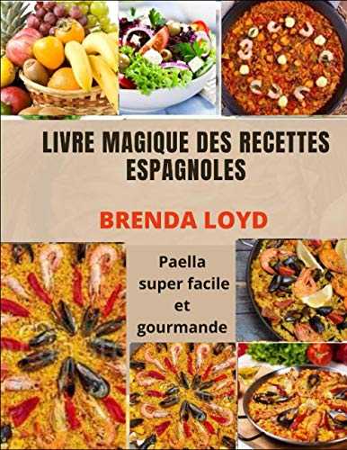 LIVRE MAGIQUE DES RECETTES ESPAGNOLES: Paella super facile et gourmande