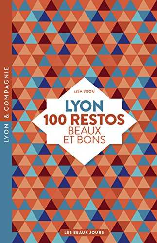 Lyon, 100 restos beaux et bons