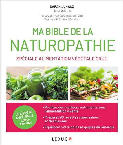 Ma bible de la naturopathie spéciale alimentation végétale crue