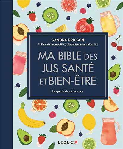 Ma bible des jus santé et bien-être