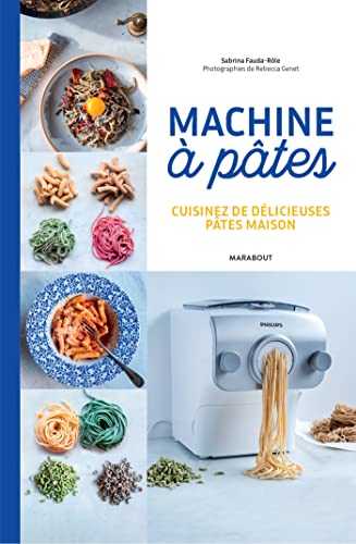 Ma Machine à pâtes - 100 recettes inratables pour tous les jours