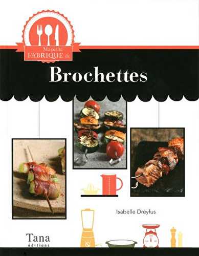 Ma petite fabrique de brochettes