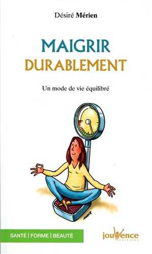 Maigrir durablement - un mode de vie équilibré