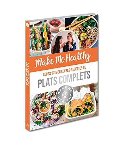Make Me Healthy - leurs 52 meilleures recettes de plats complets