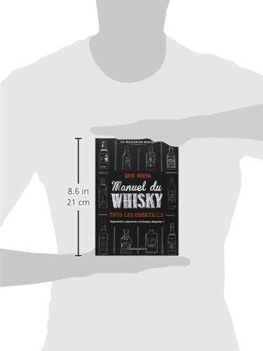 Manuel du whisky: Tous les cocktails - apprendre, apprécier, mélanger, déguster!