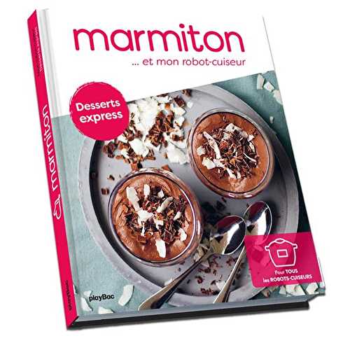 Marmiton... et mon robot cuiseur - desserts express